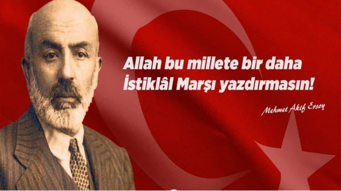 12 Mart İstiklal Marşı'nın Kabulü ve Mehmet Akif Ersoy'u Anma Günü Kutlamaları...